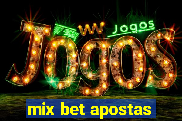 mix bet apostas